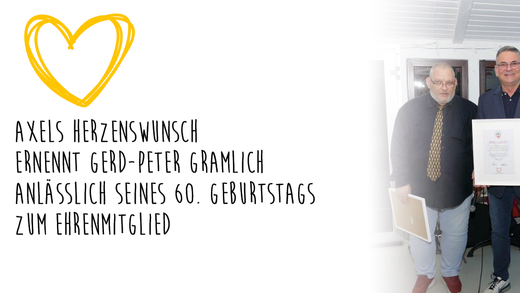 AXELS HERZENSWUNSCH WÜRDIGT GERD-PETER GRAMLICH